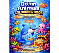 Ocean Animals Colouring Book for Kids Ages 4-8: New Ocean Creatures, Fun Facts & Easy Colouring Pages for Creative Learning (Ocean Adventures Colouring Series)