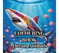 Ocean Animals Colouring Book: Sea animals of the ocean