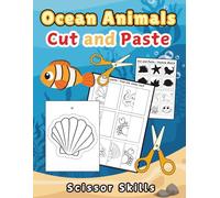 Ocean Animals Cut & Paste: Easy Scissor Skills for Kindergarten, Preschool Cutting activity book