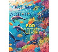 Ocean Animals Dot marker Book: 30 Ocean Animals to Color for young and old