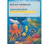 Ocean Animals Dot-to-Dot Adventures: 24 Picture Puzzles with Facts and Writing Fun (Dot-to-Dot Discovery Adventures)