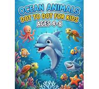 Ocean Animals Dot to Dot for Kids Ages 4-8: Fun and Easy Connect the Dots with Sharks, Dolphins, Octopus and More