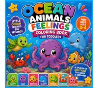 Ocean Animals Feelings Coloring Book for Toddlers Ages 2-4: Learn Emotions with Cute Sea Creatures | Social Emotional Learning Activity Book with Easy ... Words (Little Explorers Coloring Series)
