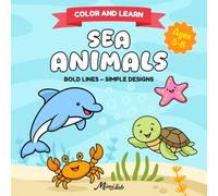 Ocean Animals for Kids Ages 3-8: Educational Book to Learn Names and Fun Facts: Easy coloring pages with bold lines to develop creativity and coordination
