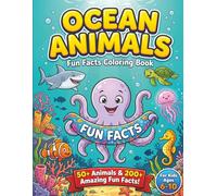 Ocean Animals: Fun Facts Coloring Book: 50+ Animals & 200+ Amazing Fun Facts for Kids Ages 6-10 (Fun Facts Coloring Books for Curious Kids)