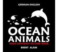 Ocean Animals German-English: Bilingual High-Contrast Picture Book for Newborns and Babies: 42 (High-Contrast Baby Books)