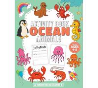 Ocean Animals Handwriting and Coloring Activity Book for Kids: Fun handwriting practice with sea creatures, tracing letters, and coloring pages for children ages 4-8