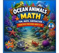 Ocean Animals Math Coloring Book: Fun Subtraction Practice for Kids Ages 4-8