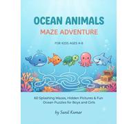 OCEAN ANIMALS MAZE ADVENTURE FOR KIDS AGES 4-8: 60 Splashing Mazes, Hidden Pictures & Fun Ocean Puzzles for Boys and Girls (Kids Maze Adventure Series.)