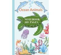 Ocean Animals Notebook for Kids - Dolphin, Turtle, Octopus, Jellyfish & More | 110 Wide-Ruled Pages: Fun Sea Creatures Writing Notebook for Boys and ... Journal for School, Travel, or Daily Use