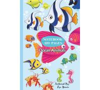 Ocean Animals Notebook for Kids: Fun and Creative Writing Journal with Cute Sea Creatures Inside - 110 Pages wide ruled: Perfect Gift for Boys and ... - Ideal for Writing, Drawing, or School Notes