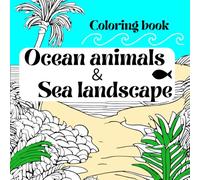 Ocean animals & Sea landscape: AI Coloring book for Adults - 40 Single-Sided Designs.