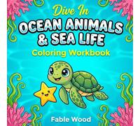 Ocean Animals & Sea Life Coloring Workbook: A Fun and Simple Early Learning Activity Book for Toddlers, Preschoolers, and Kids Ages 2-4 & 3-5 | Cute ... Toddler Activity & Coloring Books)