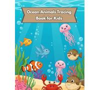 Ocean Animals Tracing Book for Kids Ages 3-5: Trace and Color Sea Creatures, Preschool Handwriting Practice, Toddler Learning Activity Workbook: Fun ... & Lowercase Letters for Early Learners