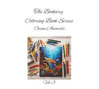Ocean Animals Vol 3: Dive into a World of Whales, Fish, and Coral Reefs with This Aquatic Coloring Book. 50 Beautiful Illustrations of Sea Creatures and Ocean Life to Color