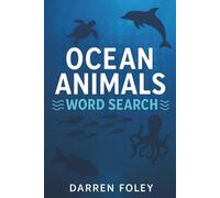 Ocean Animals Word Search: 55 Fun and Educational Puzzles About Life Under the Sea