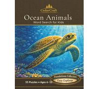 Ocean Animals Word Search for Kids: 55 Sea Life Puzzles for Curious Explorers | Ages 6-12 | Easy Nature Activity Book (No Diagonals) (CedarCraft™ Foundations Collection - Introduction to Nature)