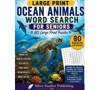 Ocean Animals Word Search for Seniors: 80 Large Print Puzzles Featuring Marine Life, Whales, Dolphins, Sea Turtles, Coral Reefs & Ocean Wildlife