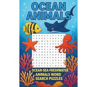Ocean Animals Word Search Puzzle Book: 55 Easy-To-Read Print Marine Animals Word Search Puzzles. Ocean, Sea, Freshwater, Enjoy Fun and Engaging ... Stress. For Adults, Seniors, and Teenagers