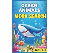 Ocean Animals Word Search Puzzle Book for Kids Ages 4-8: Discover Sea Creatures, Marine Life & Ocean Fun!" | 6x9 inches, 50 Pages | 25 Puzzles... Gift for Vacations, Birthdays and Off-screen times