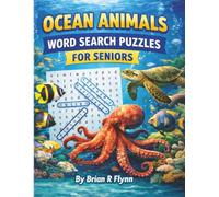 OCEAN ANIMALS WORD SEARCH PUZZLES FOR SENIORS: 2000 UNIQUE WORDS 100 PUZZLES EACH WITH 20 WORDS LOT OF BRAIN ACTIVITY