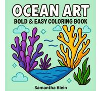 Ocean Art Bold & Easy Coloring Book for Teens and Adults: Line Art Sea Designs for Relaxation and Stress Relief (Minimal Art Coloring Series)