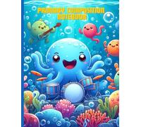 Ocean Band Adventure Journal: Primary Composition Notebook for Kids Who Love Sea Animals and Music Fun