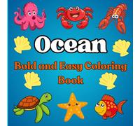 Ocean Bold and Easy Coloring Book: 40 Coloring page designs, Fun and Simple Ocean Coloring Pages for Kids and Beginners, size 8.5 × 8.5 inches.