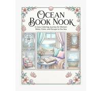 Ocean Book Nook: A Bold and Easy Stress Relief Coloring Book with Cozy Reading Corners, Peaceful Ocean Views, and Relaxing Seaside Moments