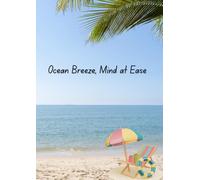 Ocean Breeze, Mind at Ease: A Beach- inspired Lined Journal with Date Header and few drawing pages, A4 size
