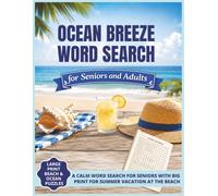 Ocean Breeze Word Search for Seniors and Adults: Large Print Beach & Ocean Puzzles - A Calm Word Search For Seniors With Big Print For Summer Vacation At The Beach