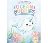 Ocean Buddies Colouring Book for Kids Ages 4-8: 50 Big, Bold & Easy Kawaii Narwhal & Ocean Animal Pages for Toddlers, Preschoolers & Beginners - ... with Pearl the Magical Narwhal (Tiny Wonders)