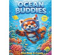 Ocean Buddies: Dive Deep & Create: 50 Cute Underwater & Ocean Animal Coloring Pages for Kids Ages 4-8 - Red Pandas, Colorful Fish, Coral Reefs, and ... Book) (Red Panda Adventures Coloring Series)