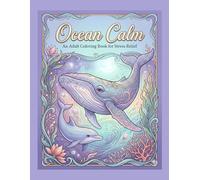 Ocean Calm: A Bold and Easy Stress Relief Coloring Book with Cozy Whales, Dolphins, and Peaceful Sea Life (Whispers of the Sea Collection)