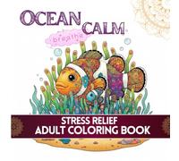 Ocean Calm: Stress Relief Coloring Book for Adults I Mindfulness Patterns for Stress Reduction: Over 50 Ocean Patterns to Soothe Your Mind and Inspire Creativity (Mindfulness Art Therapy)