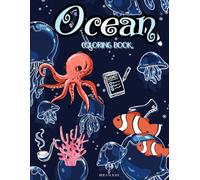 Ocean Coloring Book: Discover and Color Amazing 49 Pages One Sided Marine Animals, Bold and Easy Designs for Relaxation with Sea Life