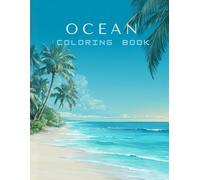 Ocean Coloring Book: Discover Sea Life, Coral Worlds and Coastal Adventures to Color (Nature Explorer Coloring Series)