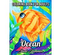 Ocean Coloring Book: For Adults with Cute Tropical Fish, Fun Sea Creatures, and Beautiful Underwater Scenes for Relaxation (Cute Animal Coloring Books)