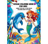 Ocean Coloring book for kids 3-8 year: Explore Marine Life with 64 Amazing Pages of Fish, Mermaids, and Ocean Creatures,8.5” x 11” Easy to color