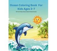 Ocean Coloring Book for Kids Ages 3-7: 40 Fun and Easy Sea Animal, Boat, and Beach Scenes for Toddlers and Preschoolers