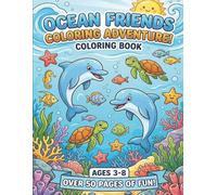 Ocean Coloring Book for Kids Ages 3-8: 50 Easy Sea Animal Coloring Pages + Fun Learning Activities | Dolphins, Sharks, Turtles | Preschool & Toddler Workbook