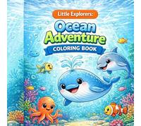 Ocean Coloring Book for Kids Ages 4-8: Fun & Easy Ocean Animal Coloring Pages | Dolphins, Sharks, Turtles, Whales & More | Cute Simple Designs with ... & Girls (Little Explorers Coloring Series)