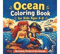 Ocean Coloring Book for Kids Ages 4-8 - Mermaids, Pirates & Sea Animals: 50 Bold and Simple Ocean Animals Coloring Pages with Cute Underwater and Beach-Themed Designs