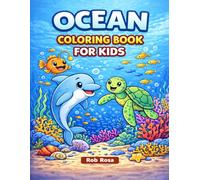 Ocean Coloring Book for Kids: Fun and Easy Sea Animals to Color - Cute and Relaxing Designs for Children