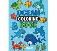 Ocean Coloring Book: Fun Underwater Creatures to Color for Kids Ages 3-8: Cute Dolphins, Whales, Sharks, Turtles, and More! (HERAN Coloring Books)