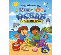 Ocean Coloring Book: The Adventures of Max and Cal for Kids ages 4-8: Explore the Wonders of the Deep Blue Sea! Under the Sea Coloring Fun! (Themed Coloring Books for Kids)