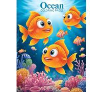 Ocean Coloring Pages: Fun Underwater Coloring Book with Cute Fish & Sea Life Designs for Kids Ages 3-8 | Educational & Creative Activity Book
