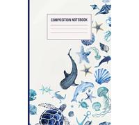 Ocean Composition Notebook: Cute Blue Sea and Vintage Ocean Creatures | College Ruled For School and Work| 100 Pages | Aesthetic School Supplies For Biology Students and Teachers
