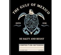 Ocean Conservation Composition Notebook: Be Salty and Resist Turtle Quote - Coastal Awareness Journal for Environmentalists, Teens, and Sea Life Lovers
