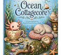 Ocean Cottagecore: Axolotls in teacups, chubby seals taking nap breaks on soft sea sponges, and cute otters floating with seaweed blankets.